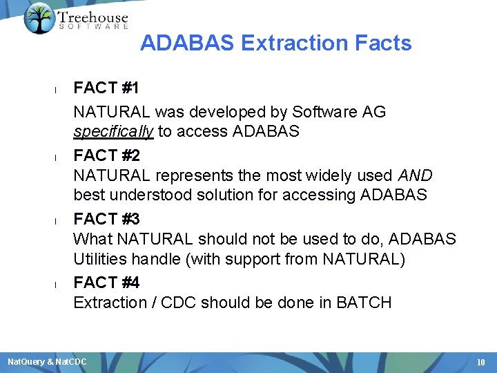ADABAS Extraction Facts l l FACT #1 NATURAL was developed by Software AG specifically
