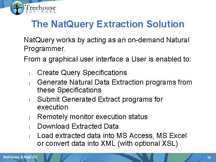 The Nat. Query Extraction Solution Nat. Query works by acting as an on-demand Natural