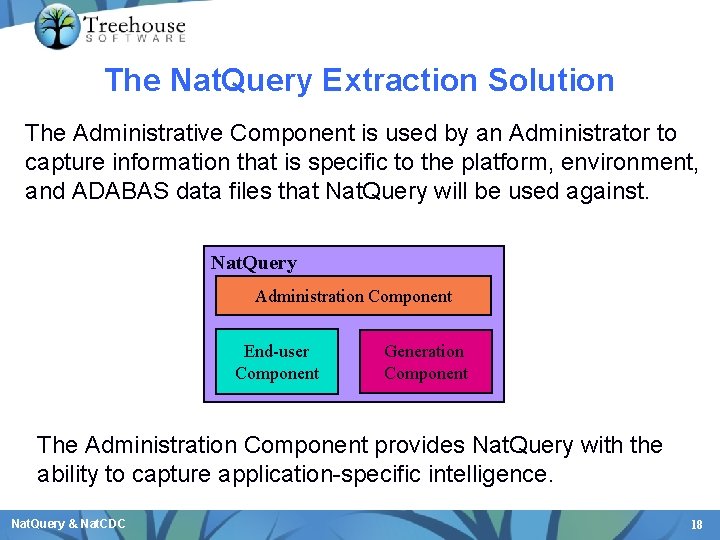 The Nat. Query Extraction Solution The Administrative Component is used by an Administrator to