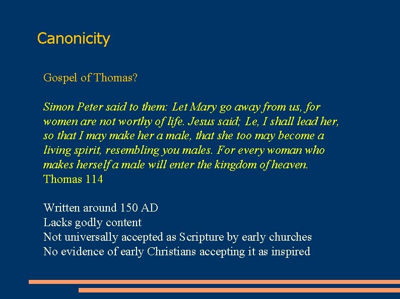 Canonicity Gospel of Thomas? Simon Peter said to them: Let Mary go away from