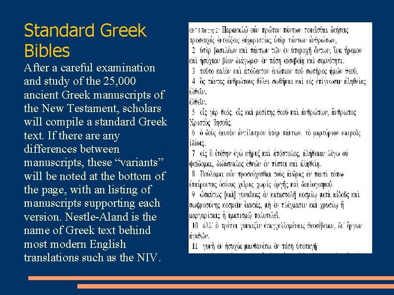 Standard Greek Bibles After a careful examination and study of the 25, 000 ancient