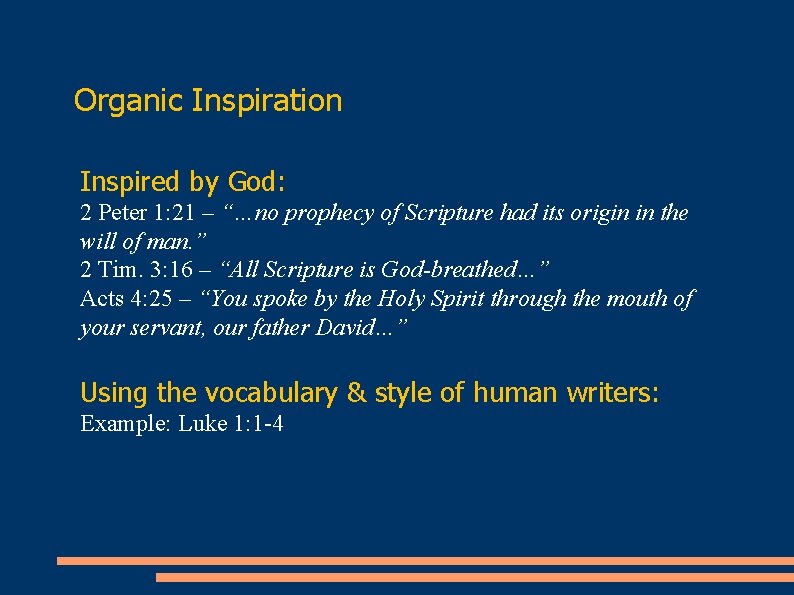 Organic Inspiration Inspired by God: 2 Peter 1: 21 – “…no prophecy of Scripture