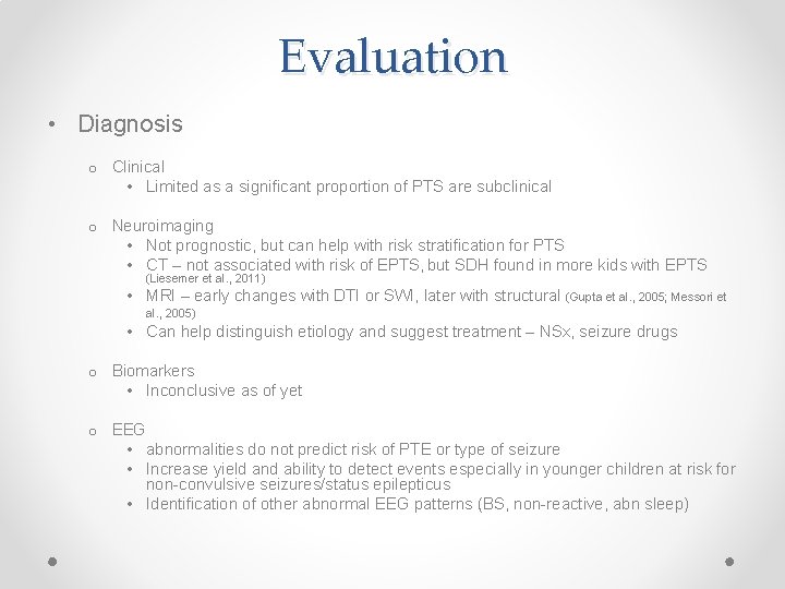 Evaluation • Diagnosis o Clinical • Limited as a significant proportion of PTS are