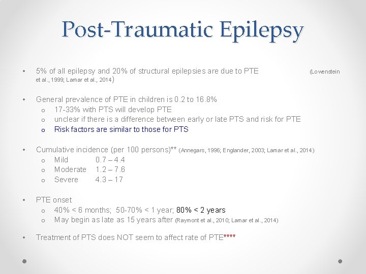 Post-Traumatic Epilepsy • 5% of all epilepsy and 20% of structural epilepsies are due