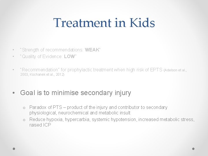 Treatment in Kids • • “Strength of recommendations: WEAK” “Quality of Evidence: LOW” •