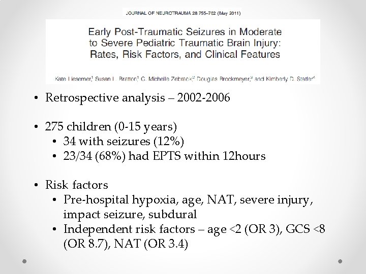 • Retrospective analysis – 2002 -2006 • 275 children (0 -15 years) •