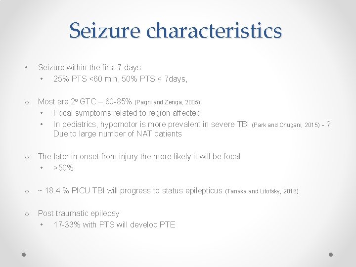 Seizure characteristics • Seizure within the first 7 days • 25% PTS <60 min,