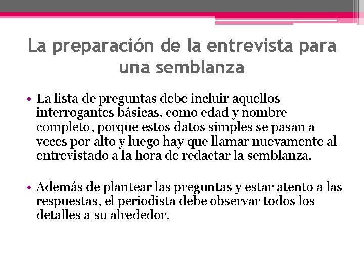 La preparación de la entrevista para una semblanza • La lista de preguntas debe