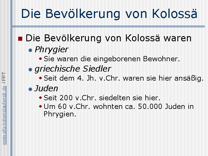 Die Bevölkerung von Kolossä n Die Bevölkerung von Kolossä waren l Phrygier www. efg-hohenstaufenstr.