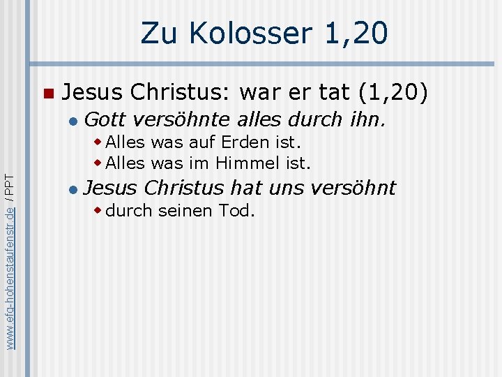 Zu Kolosser 1, 20 n Jesus Christus: war er tat (1, 20) l Gott