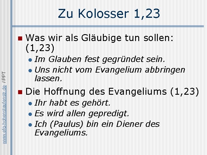 Zu Kolosser 1, 23 n Was wir als Gläubige tun sollen: (1, 23) Im