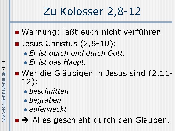 Zu Kolosser 2, 8 -12 n Warnung: laßt euch nicht verführen! n Jesus Christus