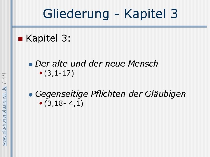 Gliederung - Kapitel 3 n Kapitel 3: www. efg-hohenstaufenstr. de / PPT l Der