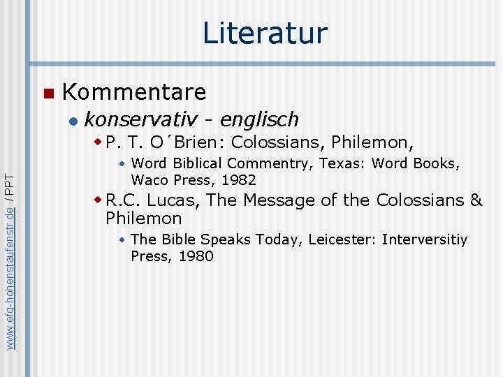 Literatur n Kommentare l konservativ - englisch www. efg-hohenstaufenstr. de / PPT w P.