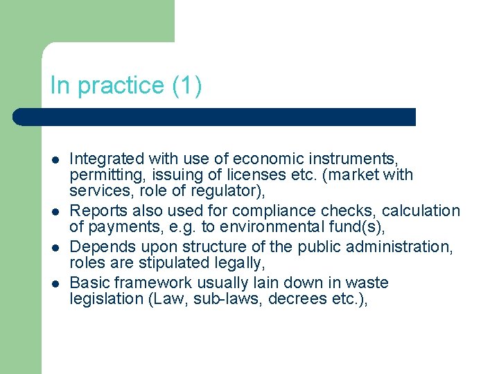 In practice (1) l l Integrated with use of economic instruments, permitting, issuing of