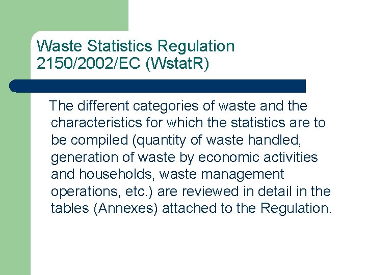 Waste Statistics Regulation 2150/2002/EC (Wstat. R) The different categories of waste and the characteristics