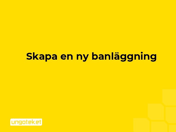 Skapa en ny banläggning 