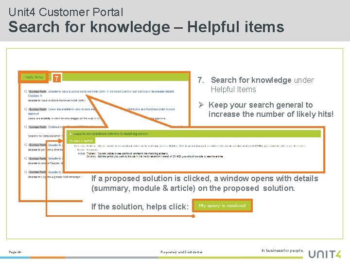 Unit 4 Customer Portal Search for knowledge – Helpful items 7 7. Search for