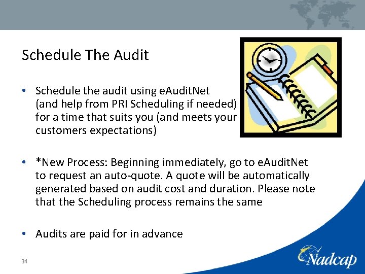 Schedule The Audit • Schedule the audit using e. Audit. Net (and help from