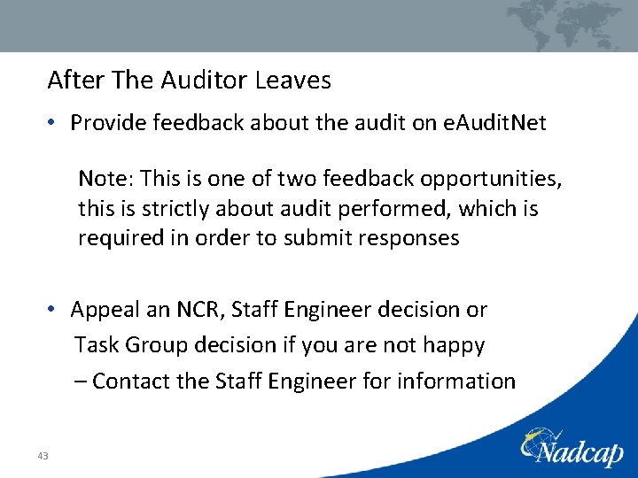 After The Auditor Leaves • Provide feedback about the audit on e. Audit. Net