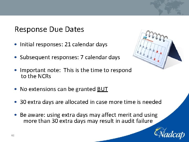 Response Due Dates • Initial responses: 21 calendar days • Subsequent responses: 7 calendar