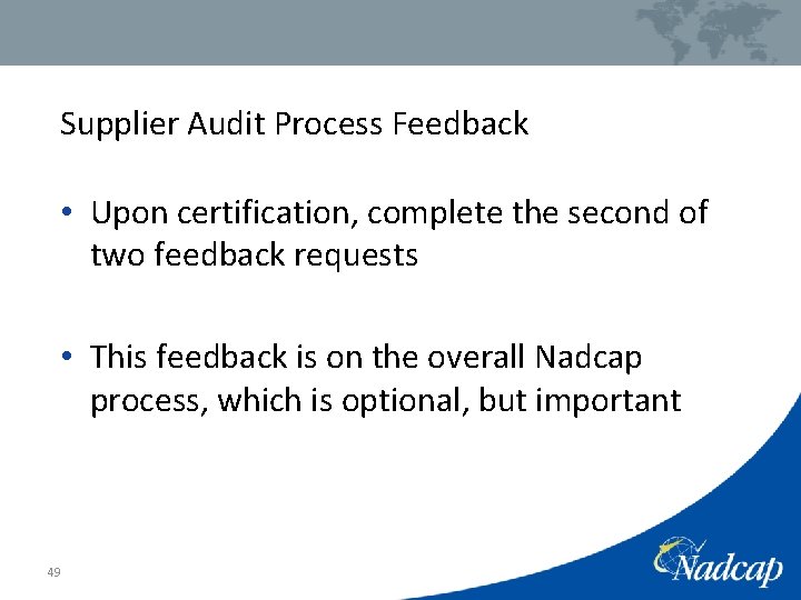 Supplier Audit Process Feedback • Upon certification, complete the second of two feedback requests