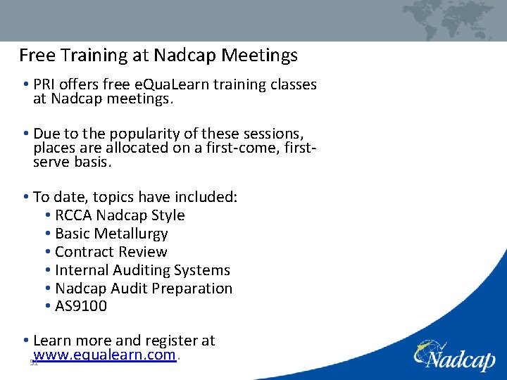 Free Training at Nadcap Meetings • PRI offers free e. Qua. Learn training classes