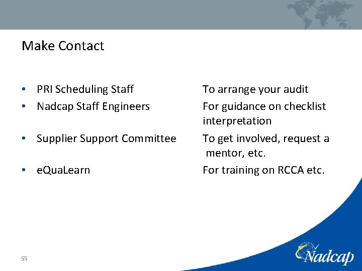 Make Contact • PRI Scheduling Staff • Nadcap Staff Engineers • Supplier Support Committee
