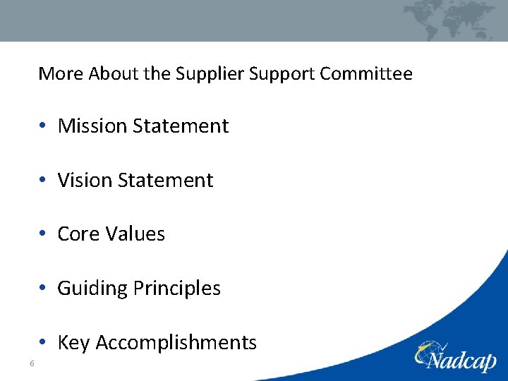 More About the Supplier Support Committee • Mission Statement • Vision Statement • Core
