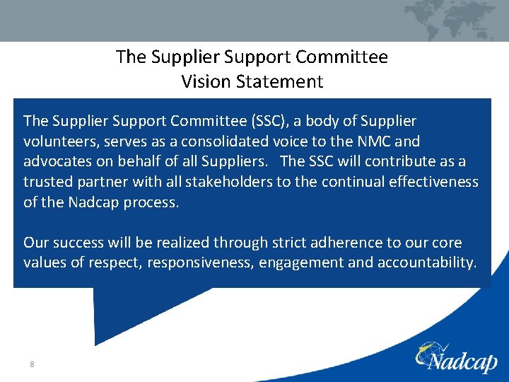 The Supplier Support Committee Vision Statement The Supplier Support Committee (SSC), a body of
