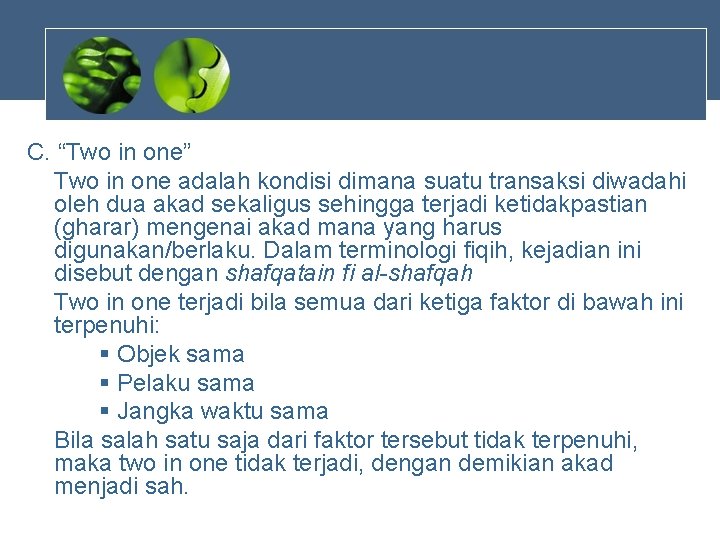 C. “Two in one” Two in one adalah kondisi dimana suatu transaksi diwadahi oleh