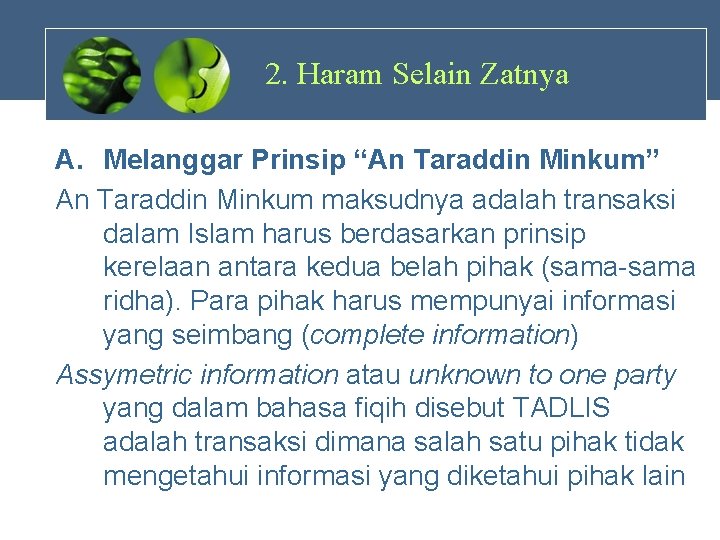 2. Haram Selain Zatnya A. Melanggar Prinsip “An Taraddin Minkum” An Taraddin Minkum maksudnya