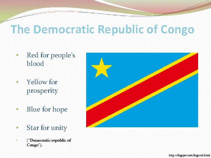 The Democratic Republic of Congo • Red for people's blood • Yellow for prosperity