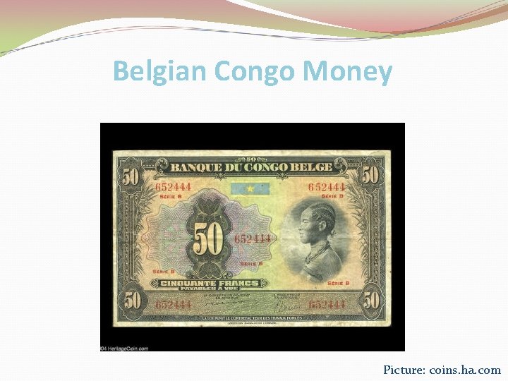 Belgian Congo Money Picture: coins. ha. com 