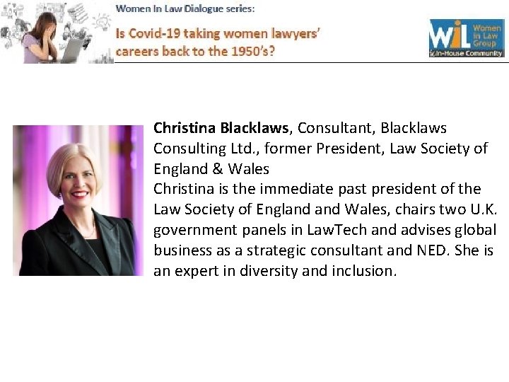 Christina Blacklaws, Consultant, Blacklaws Consulting Ltd. , former President, Law Society of England &