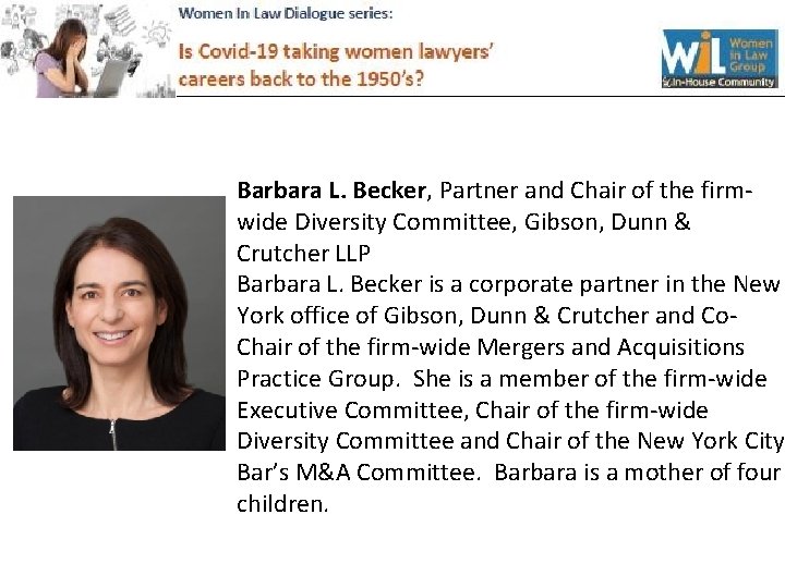 Barbara L. Becker, Partner and Chair of the firmwide Diversity Committee, Gibson, Dunn &