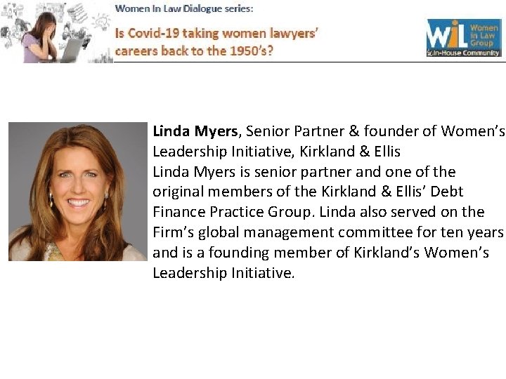 Linda Myers, Senior Partner & founder of Women’s Leadership Initiative, Kirkland & Ellis Linda