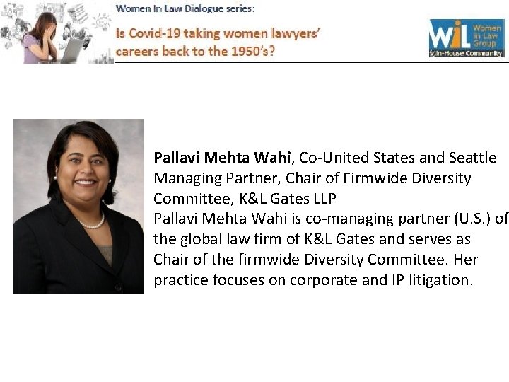 Pallavi Mehta Wahi, Co-United States and Seattle Managing Partner, Chair of Firmwide Diversity Committee,