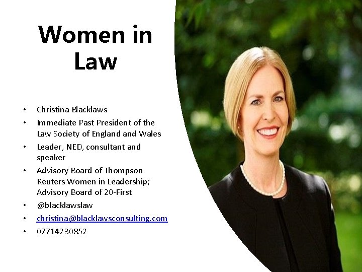 Women in Law • • Christina Blacklaws Immediate Past President of the Law Society