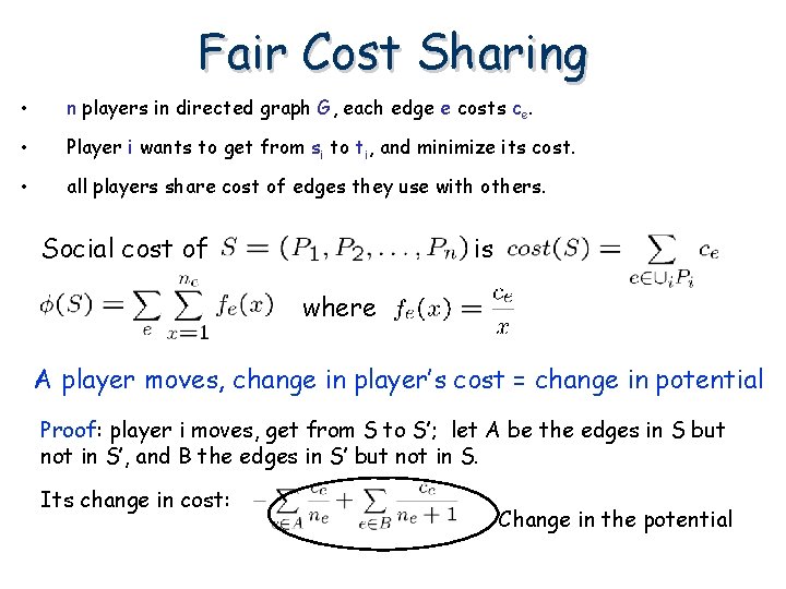 Fair Cost Sharing • n players in directed graph G, each edge e costs