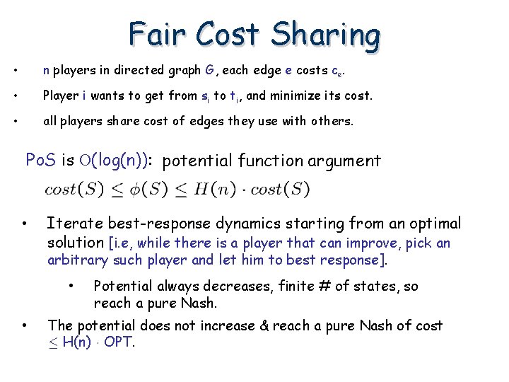 Fair Cost Sharing • n players in directed graph G, each edge e costs