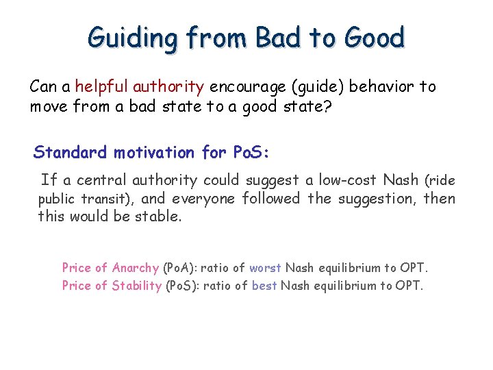 Guiding from Bad to Good Can a helpful authority encourage (guide) behavior to move