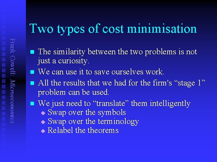 Two types of cost minimisation Frank Cowell: Microeconomics n n The similarity between the