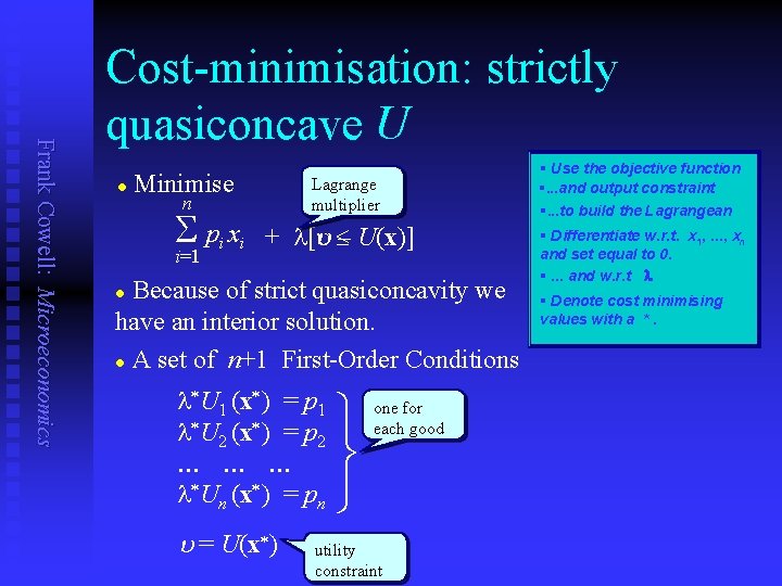 Frank Cowell: Microeconomics Cost-minimisation: strictly quasiconcave U l Minimise Lagrange multiplier n S pi