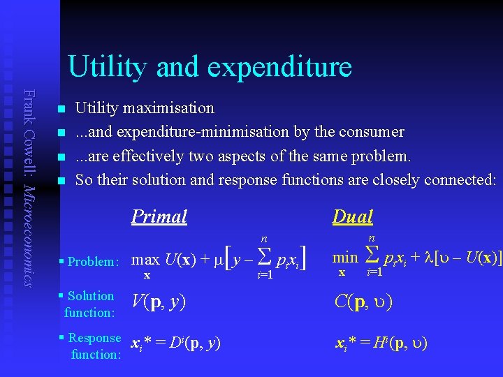 Utility and expenditure Frank Cowell: Microeconomics n n Utility maximisation. . . and expenditure-minimisation