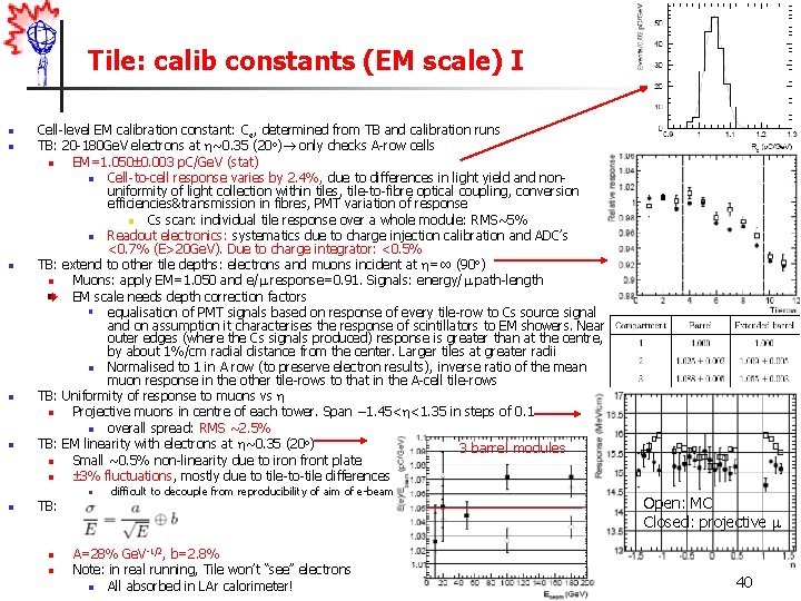 Tile: calib constants (EM scale) I n n n Cell-level EM calibration constant: Ce,