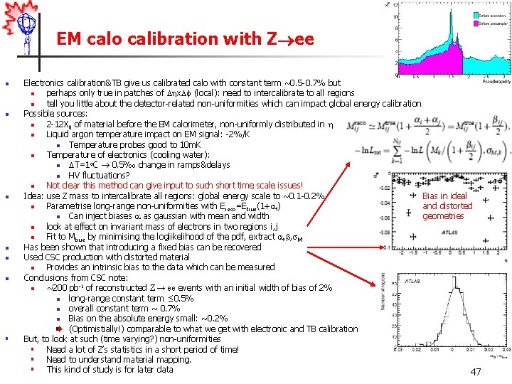 EM calo calibration with Z ee n n n § Electronics calibration&TB give us