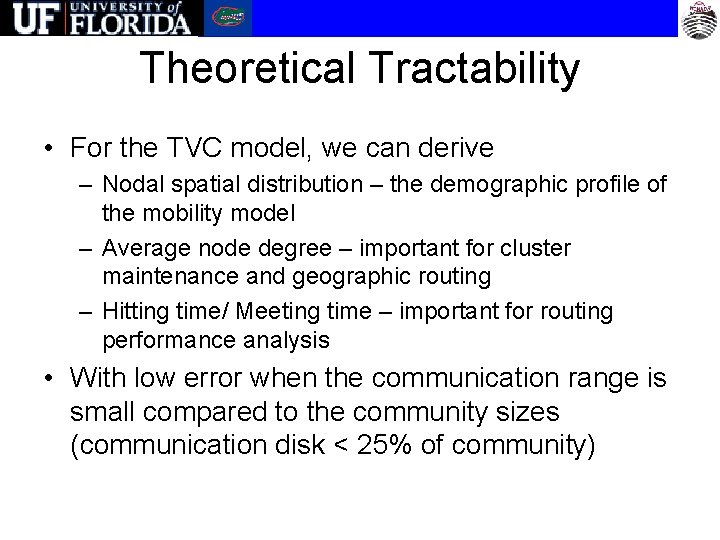 Theoretical Tractability • For the TVC model, we can derive – Nodal spatial distribution