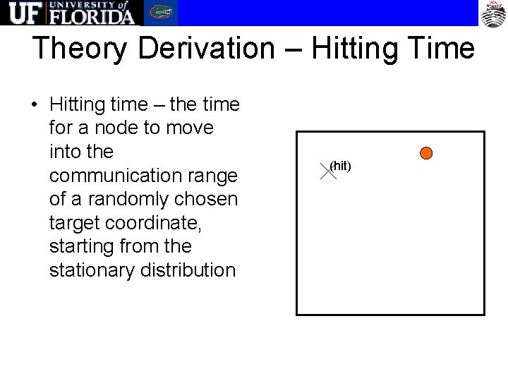 Theory Derivation – Hitting Time • Hitting time – the time for a node