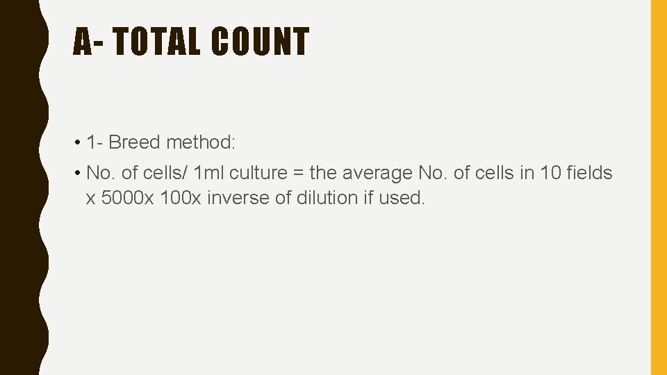 A- TOTAL COUNT • 1 - Breed method: • No. of cells/ 1 ml